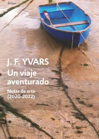 UN VIAJE AVENTURADO. NOTAS DE ARTE (2020-2022)