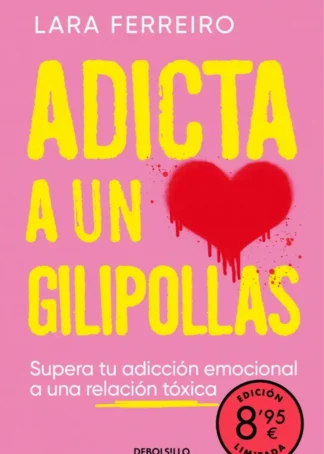 Adicta a un gilipollas (Campaña edición limitada)
