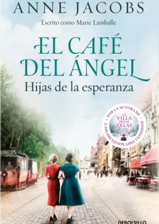 El Café del Ángel. Hijas de la esperanza (Café del Ángel 3)