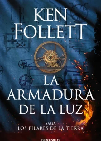 La armadura de la luz (Saga Los pilares de la Tierra 4)
