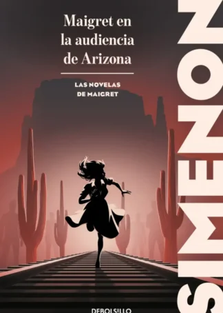 Maigret en la audiencia de Arizona (Las novelas de Maigret)