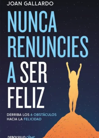 Nunca renuncies a ser feliz