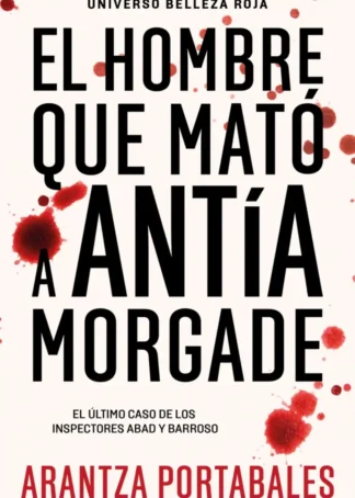 EL HOMBRE QUE MATÓ A ANTÍA MORGADE