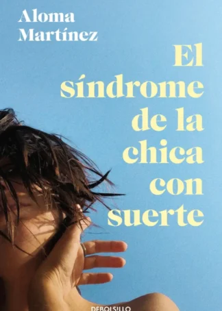 SINDROME DE LA CHICA CON SUERTE, EL