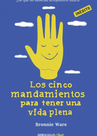 Los cinco mandamientos para tener una vida plena