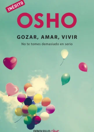 Osho:gozar, amar, vivir