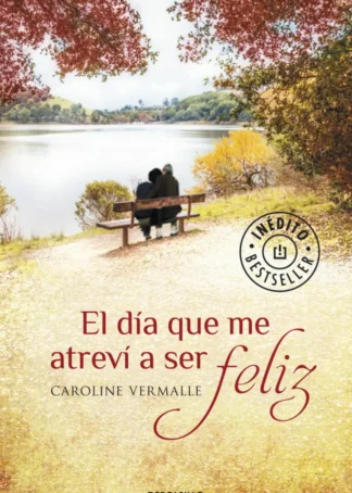 El día que me atreví a ser feliz