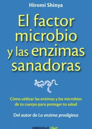 El factor microbio y las enzimas sanadoras