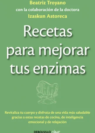 Recetas para mejorar tus enzimas