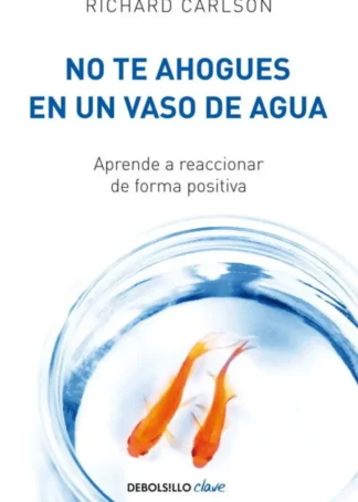 No te ahogues en un vaso de agua