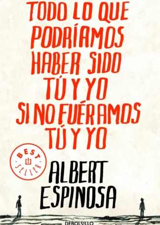 Todo lo que podríamos haber sido tú y yo si no fuéramos tú y yo