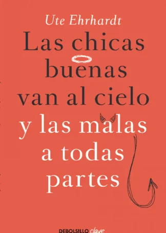 Las chicas buenas van al cielo y las malas a todas partes