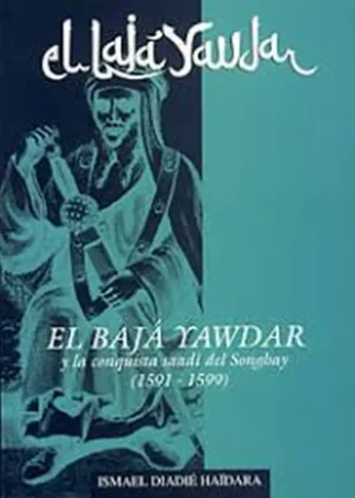 BAJA YAWDAR Y LA CONQUISTA SONGHAY D1