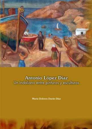 ANTONIO LOPEZ DIAZ UN INDALIANO C1