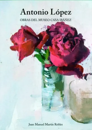 ANTONIO LOPEZ OBRAS MUSEO CASA IBAÑEZ D2