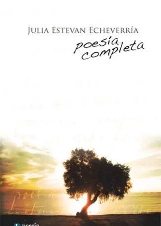 POESIA COMPLETA JULIA ESTEVAN ECHEVE B1