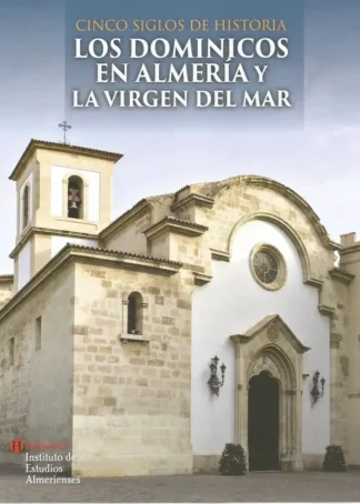LOS DOMINICOS EN ALMERIA VIRGEN DEL MAR