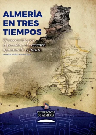 ALMERIA EN TRES TIEMPOS