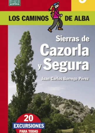SIERRA DE CAZORLA LOS CAMINOS DE ALBA