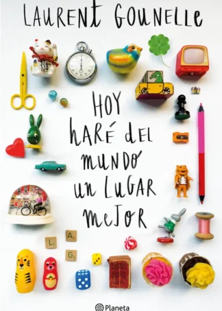 Hoy haré del mundo un lugar mejor