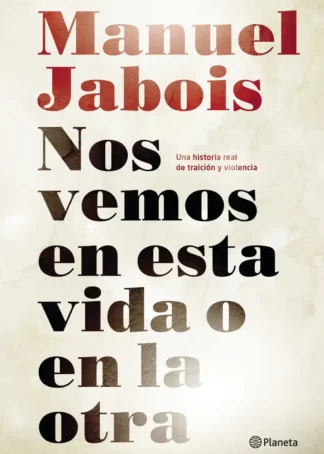 Nos vemos en esta vida o en la otra