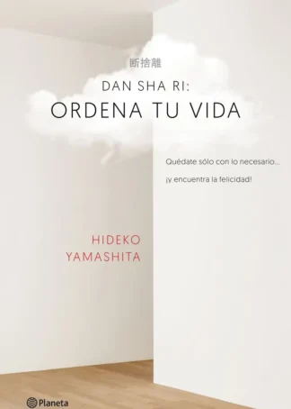DAN-SHA-RI:ORDENA TU VIDA