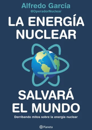 La energía nuclear salvará el mundo