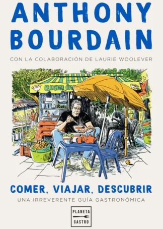 Comer, viajar, descubrir