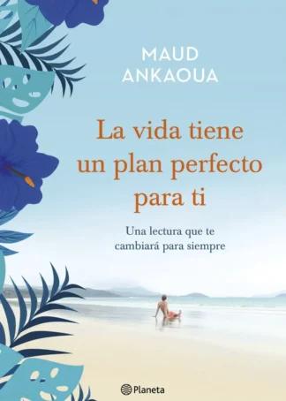 La vida tiene un plan perfecto para ti