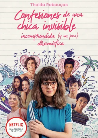 Confesiones de una chica invisible, incomprendida y (un poco) dramática