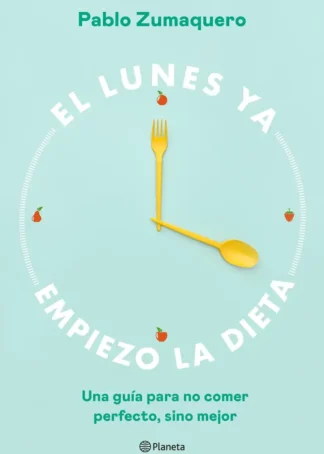 El lunes ya empiezo la dieta