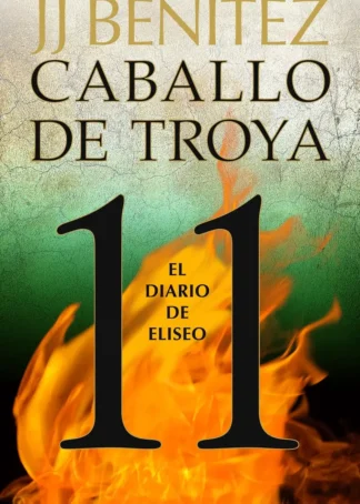 El diario de Eliseo. Caballo de Troya 11