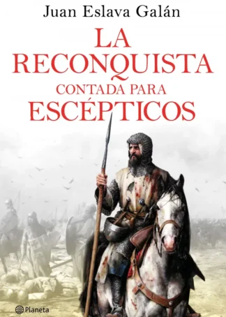 LA RECONQUISTA CONTADA PARA ESCEPTICOS