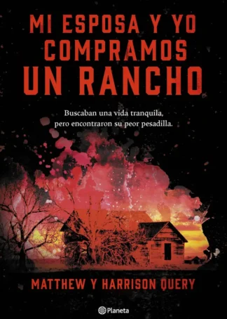 Mi esposa y yo compramos un rancho