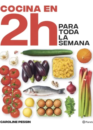 Cocina en 2 horas para toda la semana