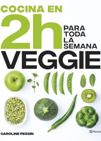 Cocina veggie en 2 horas para toda la semana