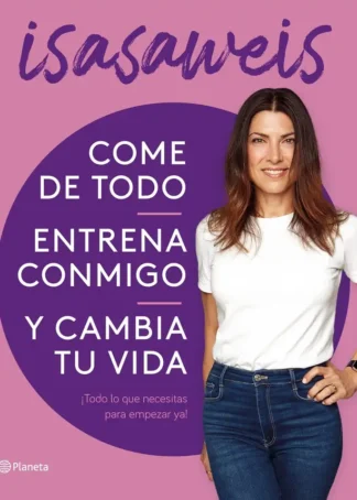 Come de todo, entrena conmigo y cambia tu vida