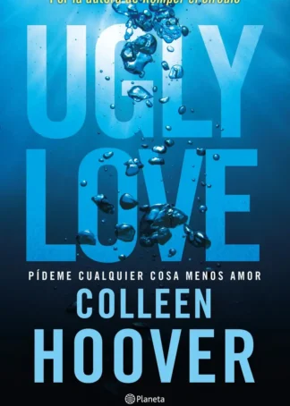 Ugly Love. Pídeme cualquier cosa menos amor