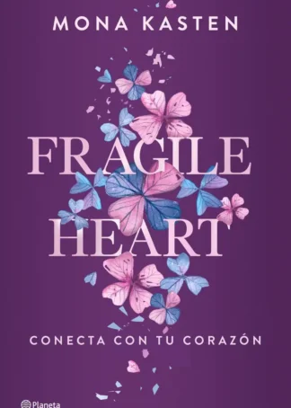 Fragile Heart. Conecta con tu corazón