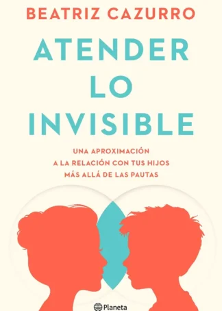 Atender lo invisible