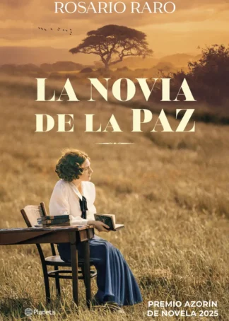 LA NOVIA DE LA PAZ - PREMIO AZORÍN 2025