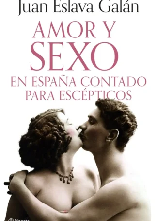 Amor y sexo en España contado para escépticos