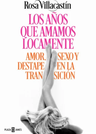 LOS AÑOS QUE AMAMOS LOCAMENTE