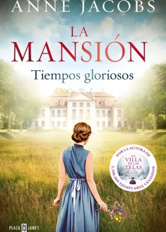 La mansión. Tiempos gloriosos