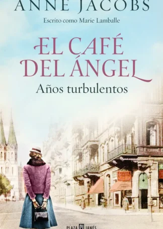 El Café del Ángel. Años turbulentos (Café del Ángel 2)