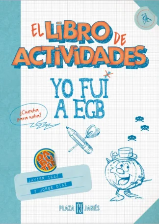 Yo fui a EGB. El libro de actividades