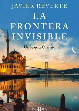 Frontera invisible:un viaje a oriente