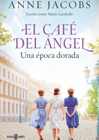 El Café del Ángel. Una época dorada (Café del Ángel 5)