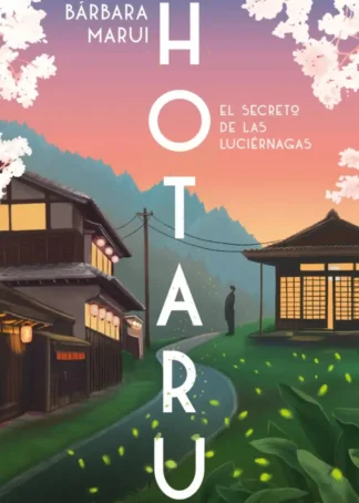 Hotaru. El secreto de las luciérnagas