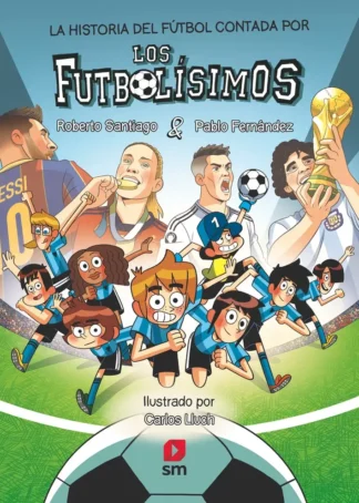 La historia del fútbol contada por los Futbolísimos